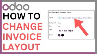How to Change Invoice Layout in Odoo [QUICK GUIDE]