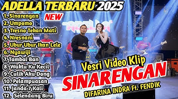SINARENGAN - Difarina Indra Adella ft. Fendik Adella - OM ADELLA FULL ALBUM TERBARU 2025