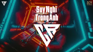 SUY NGHĨ TRONG ANH (REMIX) - KHẮC VIỆT x CIRAY REMIX | Cứ Qua Thêm Một Ngày Mới Biết Thế Nào Là Yêu