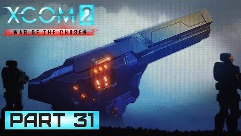Avenger Assault (Part 1) | XCOM 2 War of The Chosen | Legend Part 31