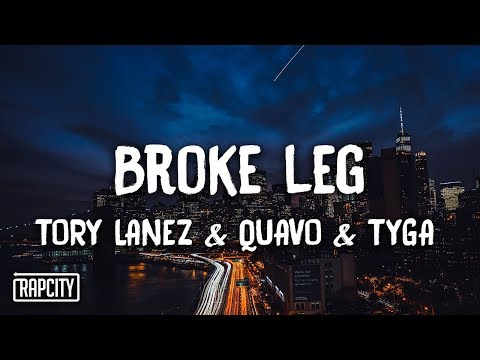 Tory Lanez – Broke Leg ft. Quavo & Tyga (Lyrics)