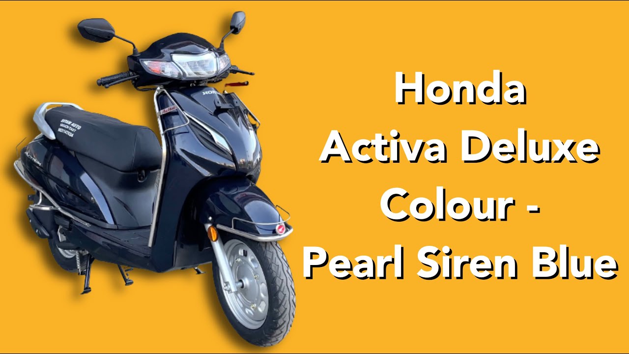 ACTIVA 6G DELUXE UNIQUE COLOUR PEARL SIREN BLUE YouTube ACTIVA 6G DELUXE UNIQUE COLOUR PEARL SIREN BLUE YouTube