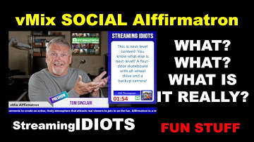 TODAY on Streaming Idiots -- vMix Goes AI with AIffirmatron!