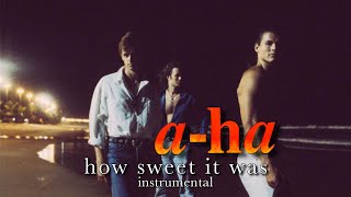 a-ha - How Sweet it Was (Instrumental)