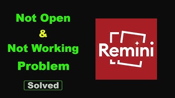 Fix Remini App Not Working and Not Open Problem in Android Phone