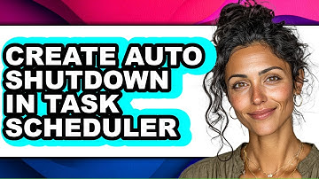 How to Create Auto Shutdown in Task Scheduler (updated)