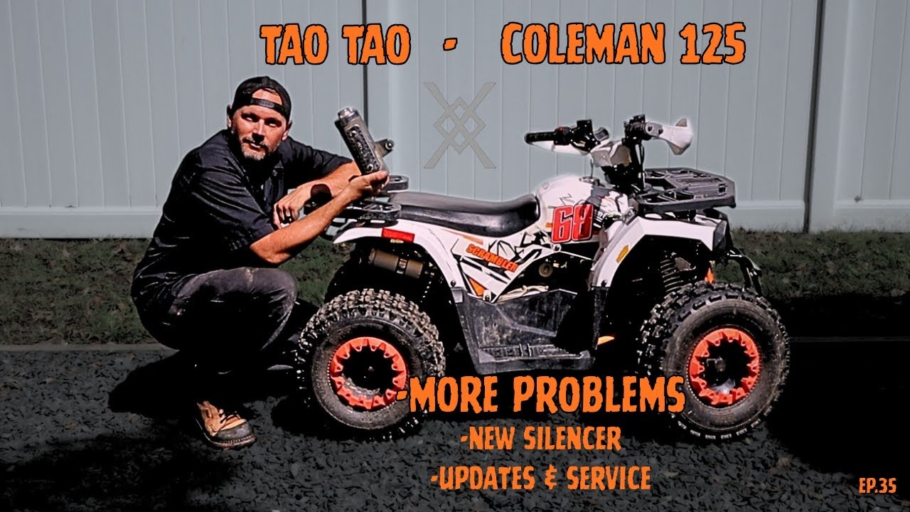 Tao Tao Coleman 125 Atv MORE PROBLEMS, New Silencer, UPDATES and Service.