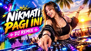Nikmati Pagi Ini ☀️ | DJ Remix Terbaru 2026 | Musik Luas 