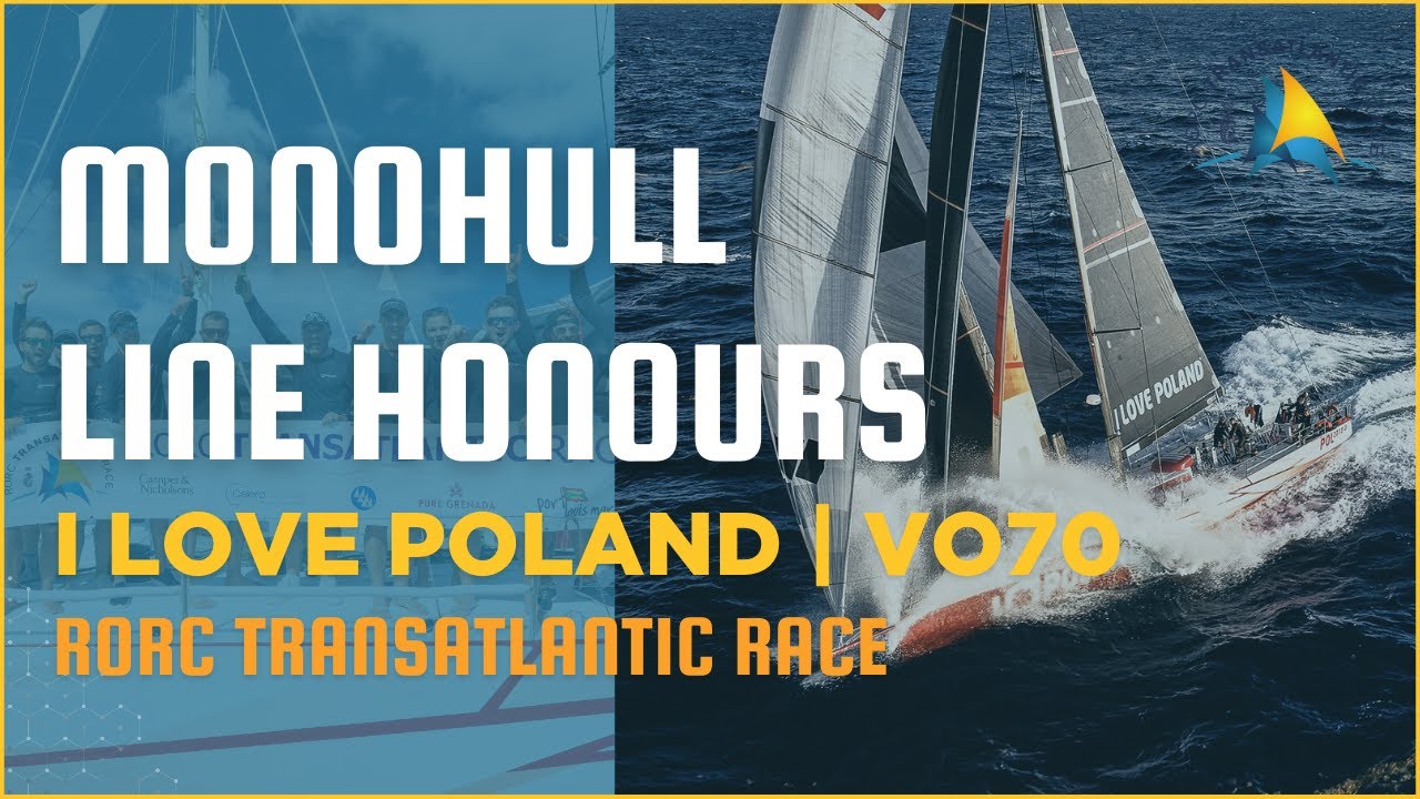 Monohull Line Honours | I Love Poland | RORC Transatlantic Race 2023