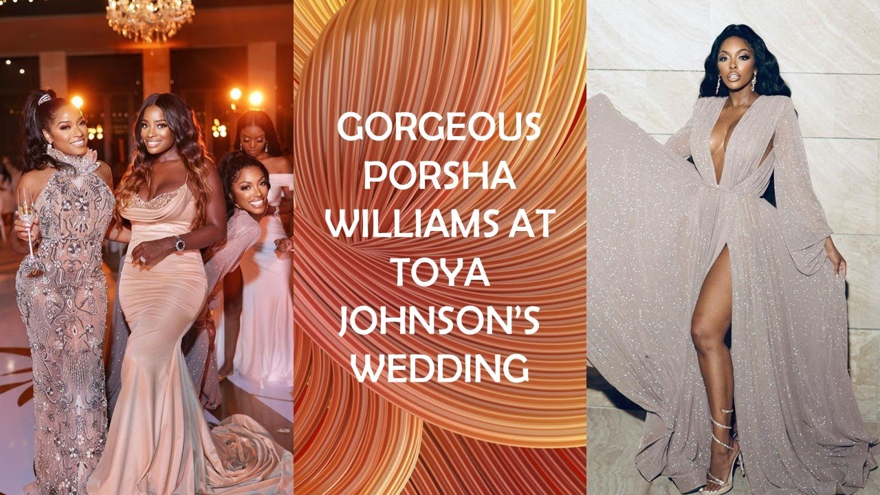 GORGEOUS PORSHA WILLIAMS AT TOYA JOHNSON’S WEDDING