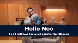 1 on 1 with Neo humanoid designer Dar Sleeping