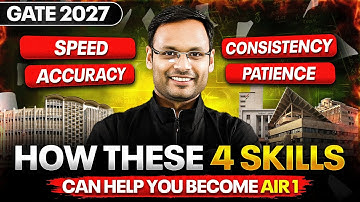GATE 2027 | Master These 4 Skills to Become AIR 1 — Speed, Accuracy, Consistency & Patience