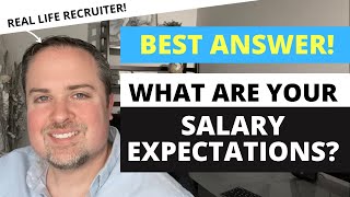 What Are Your Salary Expectations?  Best Answers
