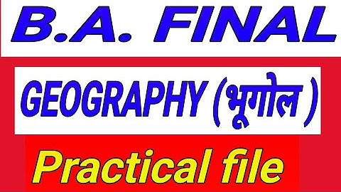 BA final year geography practical file