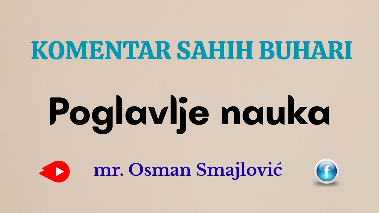 |  mr. Osman Smajlović ᴴᴰ┇Opasnost laži na Poslanika, komentar Sahih Buhari, poglavlje nauka.