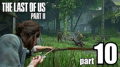 The Last of Us Part II Walkthrough Gameplay Part 10 – ( PS4 ) FULL HD ZOMBIE