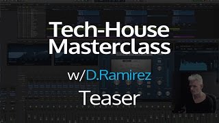 D.Ramirez Tech-House Masterclass Teaser | FaderPro Toolroom Academy