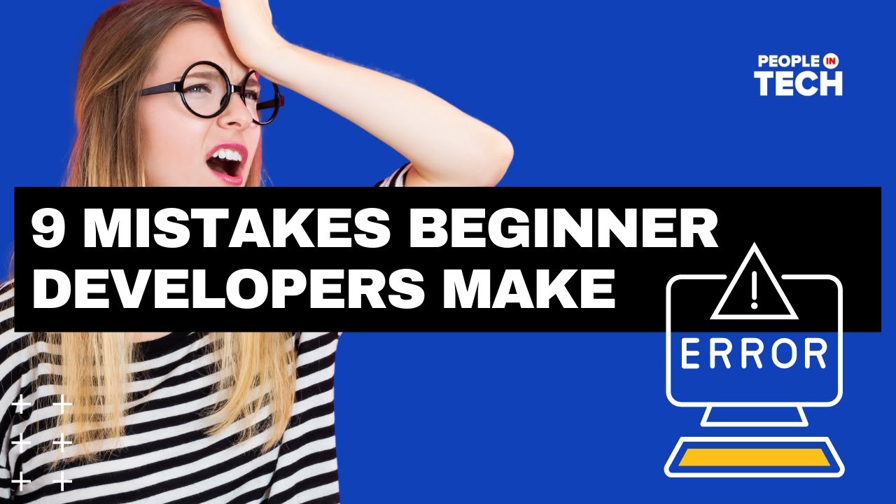 9 Mistakes Beginner Developers Make - YouTube