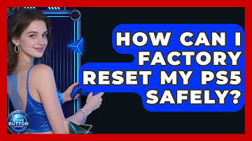 How Can I Factory Reset My PS5 Safely? - Blue Button Gaming