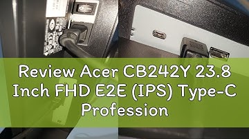 Review Acer CB242Y 23.8 Inch FHD E2E (IPS) Type-C Professional Monitor with 1 MS Response Time I He