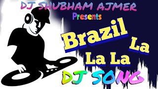 Brazil la la la ___Dj song __bass boosted __song remix by __Dj Shubham Ajmer Resimi