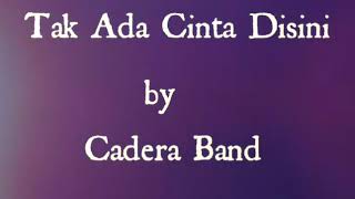 Cadera Band - Tak Ada Cinta Disini #video_photo_slide