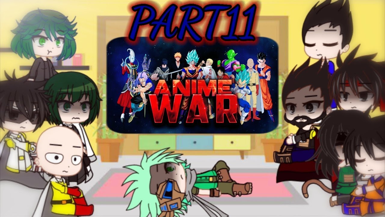 OpmxDbz react to Anime War {PART11}