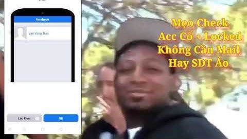Hướng Dẫn Chi Tiết Nhất Cách Check Acc Cổ + Lock Cổ Not Mail + Phone ảo