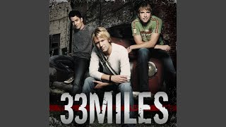 Video thumbnail of "33Miles - When I Get Where I'm Going"