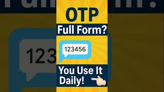 What is the Full Form of OTP? 🔐 You Use It Every Day! #shorts  #otp