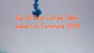 Best Selling Coffee Table Value City Furniture Reviews