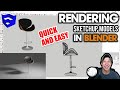 Rendering a SketchUp Model IN BLENDER! Quick and Easy Tutorial