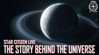 Star Citizen Live: The Story Behind the Universe