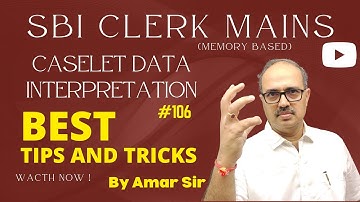 Caselet Data Interpretation | 106 | SBI Clerk Mains (Memory Based) | By Amar Sir