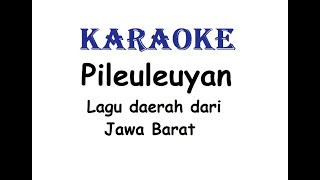 KARAOKE PILEULEUYAN   Lagu Daerah Jawa Barat