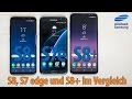Samsung Galaxy S8 Vs Galaxy S8 Vs Galaxy S7 Edge Im Vergleich Deutsch 4k