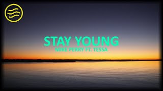 Mike Perry ft. Tessa - Stay Young (Lyrics)