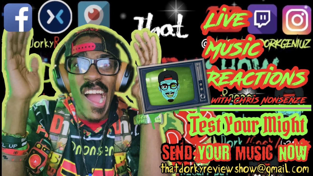 That Dorky Review Show Hosted By Chris Nonsenze ( Live Music Reactions ) Send Yo Songs & Beats Now.