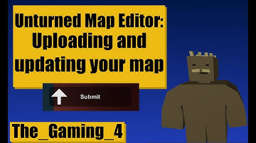 Unturned Map Editor: Upload/Update Your Map