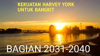 Kekuatan Harvey York Untuk Bangkit Bagian 2031-2040