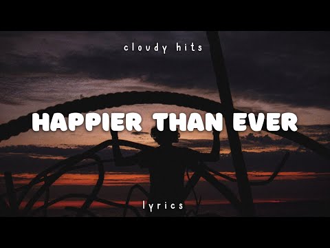 Billie Eilish - Happier Than Ever (Clean - Lyrics)