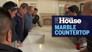 How to Source and Install a Marble Kitchen Countertop | This Old House