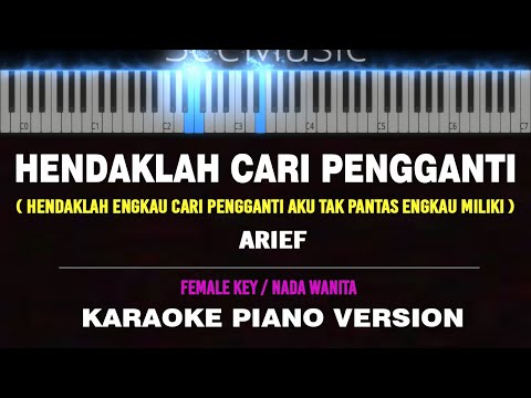 HENDAKLAH CARI PENGGANTI - Arief ( KARAOKE PIANO [ FEMALE KEY ] ) by Othista