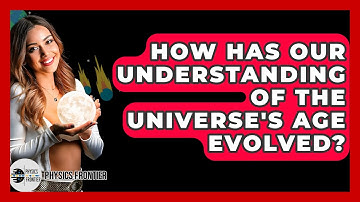 How Has Our Understanding Of The Universe