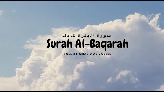 Surah Al-Baqarah Full - Sheikh Khalid Jaleel