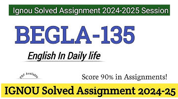 IGNOU BEGLA-135 Solved Assignment 2024-25 | begla135 English in Daily life Assignment | #begla135