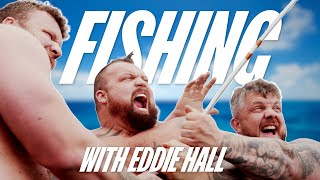 The Strongest Men In The World Go Fishing Feat. Eddie Hall