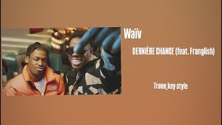 Waïv - DERNIÈRE CHANCE (feat. Franglish) (truee_key style)