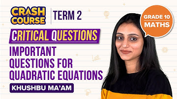 Quadratic Equations Class 10 Maths Important Questions & Problems | CBSE Class 10 Board Exams