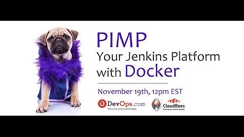 Pimp Your Jenkins Platform with Docker